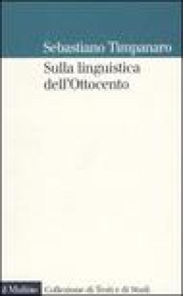 Sulla linguistica dell'Ottocento - Sebastiano Timpanaro