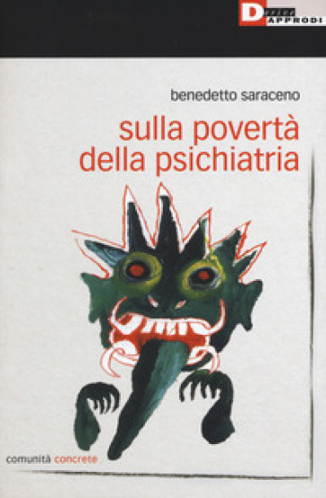 Sulla povertà della psichiatria - Benedetto Saraceno