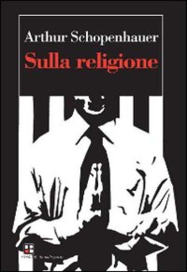 Sulla religione - Arthur Schopenhauer