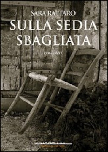 Sulla sedia sbagliata - Sara Rattaro