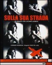 Sulla sua strada. In viaggio con Luciano Ligabue