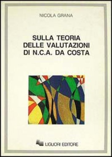 Sulla teoria delle valutazioni di Newton C. A. Da Costa - Nicola Grana