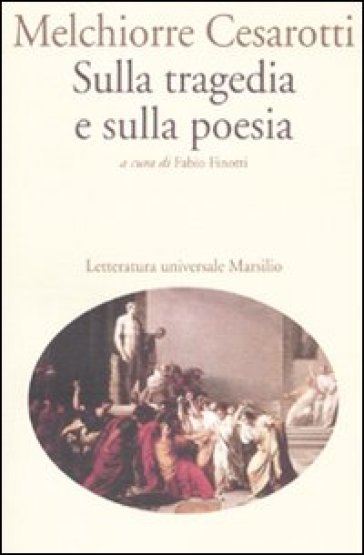 Sulla tragedia e sulla poesia - Melchiorre Cesarotti