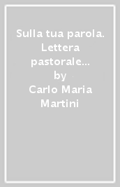 Sulla tua parola. Lettera pastorale 2001-2002