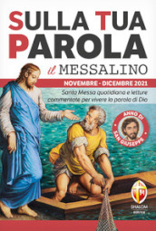 Sulla tua parola. Messalino. Letture della messa commentate per vivere la parola di Dio