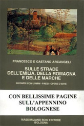 Sulle strade dell Emilia, della Romagna e delle Marche