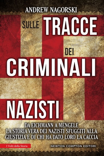 Sulle tracce dei criminali nazisti - Andrew Nagorski