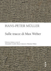 Sulle tracce di Max Weber