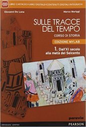 Sulle tracce del tempo. Ediz. mylab. Per le Scuole superiori. Con e-book. Con espansione online. Vol. 1