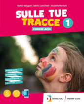 Sulle tue tracce. Ediz. large. Volume unico. Con Schede di verifica. Per la Scuola media. Con e-book. Con espansione online