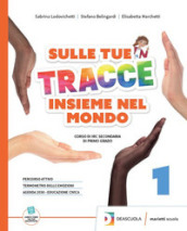 Sulle tue tracce. Insieme nel mondo. Vol. unico. Con Arte e religione in Italia. Per la Scuola media. Con espansione online