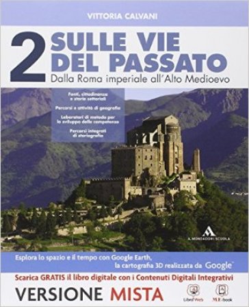 Sulle vie del passato. Con Percorsi storiografici. Per i Licei. Con e-book. Con espansione online. 2. - Calvani