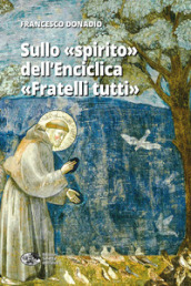 Sullo «spirito» dell Enciclica «Fratelli tutti»