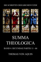 Summa Theologica, Band 4: Secundae Partis, Quaestiones 11 - 66
