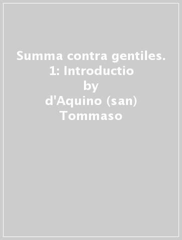 Summa contra gentiles. 1: Introductio - d