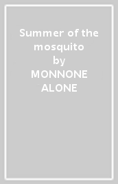 Summer of the mosquito