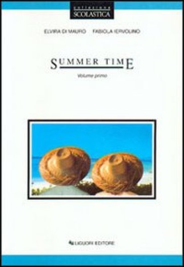 Summer time. Per le Scuole. Vol. 1 - Elvira Di Mauro - Fabiola Iervolino