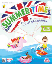Summer time. The holiday book. Per la 1ª classe della Scuola elementare