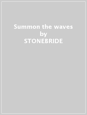 Summon the waves - STONEBRIDE