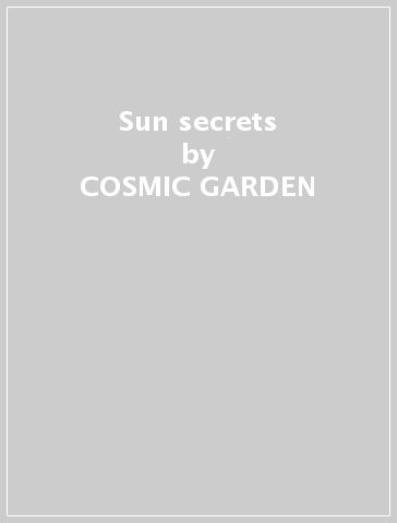 Sun secrets - COSMIC GARDEN