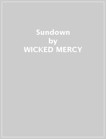 Sundown - WICKED MERCY