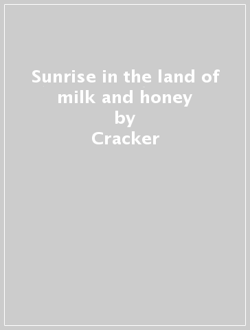 Sunrise in the land of milk and honey - Cracker