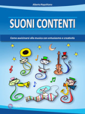 Suoni contenti. Come avvicinarsi alla musica con entusiasmo e creatività