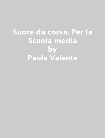 Suore da corsa. Per la Scuola media - Paola Valente