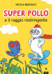 Super Pollo e il raggio restringente