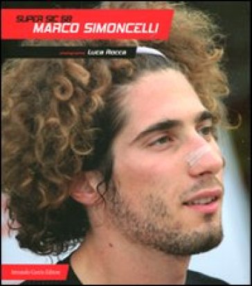 Super Sic 58. Marco Simoncelli - Luca Rocca