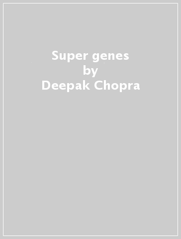 Super genes - Deepak Chopra