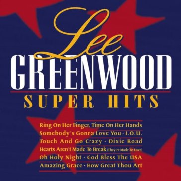 Super hits - LEE GREENWOOD