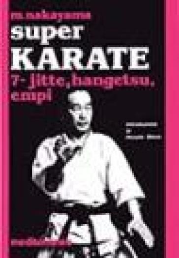 Super karate. 7.Kata Jutte, Hangetsu Empi - Masatoshi Nakayama