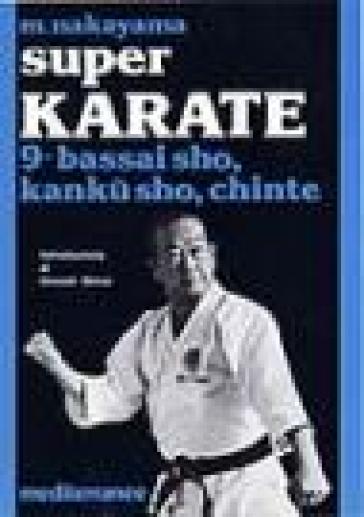 Super karate. 9.Bassai Sho, Kanku Sho, Chinte - Masatoshi Nakayama