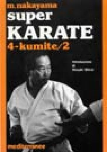 Super karate. Vol. 4: Kumite 2 - Masatoshi Nakayama