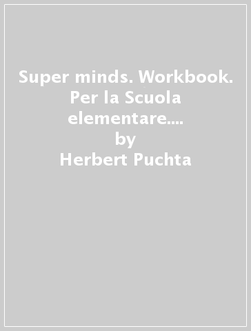 Super minds. Workbook. Per la Scuola elementare. Con espansione online. Vol. 5 - Herbert Puchta - Gunter Gerngross - Peter Lewis-Jones