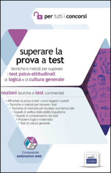 Superare la prova a test. Tecniche e metodi per superare i test psico-attitudinali, di logica e di cultura generale. Con espansione online - Marco Bonora - Daniela Storti