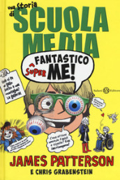 Superfantastico me! Una storia di scuola media