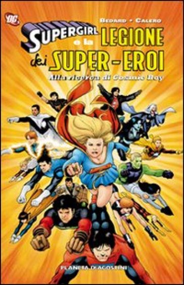 Supergirl e la legione dei super-eroi alla ricerca di Cosmic Boy - Tony Bedard - Kevin Sharpe - Dennis Calero