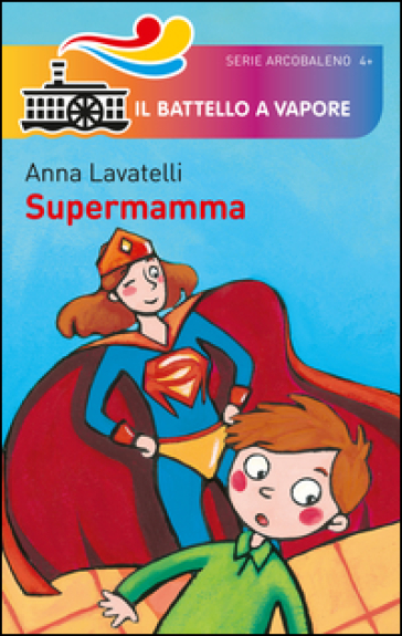 Supermamma. Ediz. illustrata - Anna Lavatelli