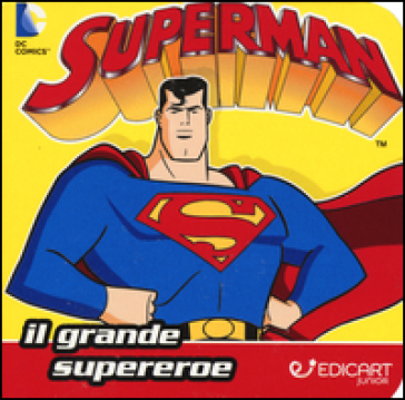 Superman. Il grande supereroe. Quadrottino