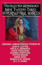 Supernatural Soirees: A Collected Uncollected Anthology