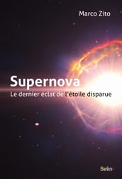 Supernova, le dernier éclat de l étoile disparue
