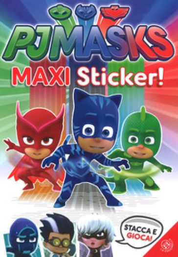 Superpigiamini. Maxi sticker. Pj Masks. Con adesivi. Ediz. a colori