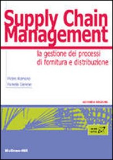 Supply chain management. La gestione di processi di fornitura e distribuzione - Pietro Romano - Pamela Danese