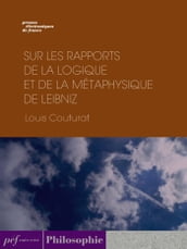 Sur les rapports de la logique et de la métaphysique de Leibniz