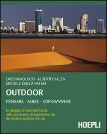 Survival. Vivere e sopravvivere nella natura - Enzo Maolucci - Alberto Salza - Michele Dalla Palma