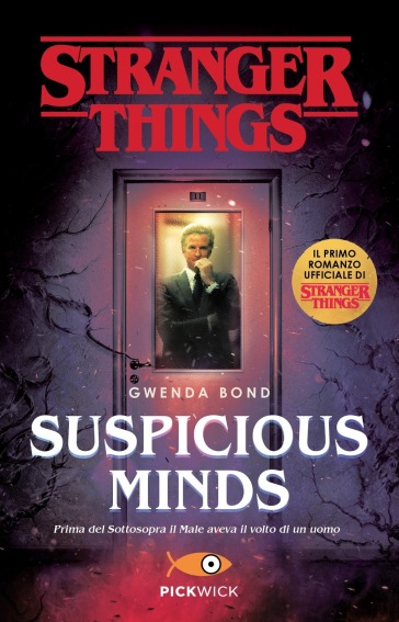 Suspicious Minds. Il primo romanzo ufficiale di Stranger Things - Gwenda Bond