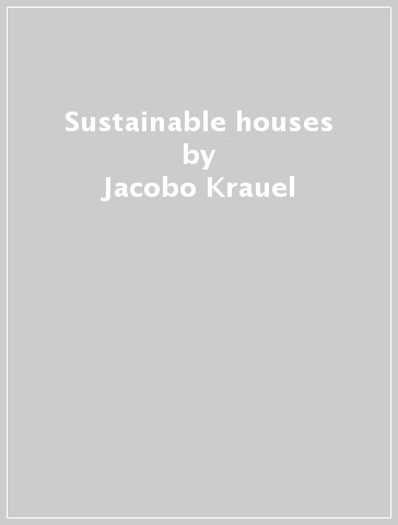 Sustainable houses - Jacobo Krauel