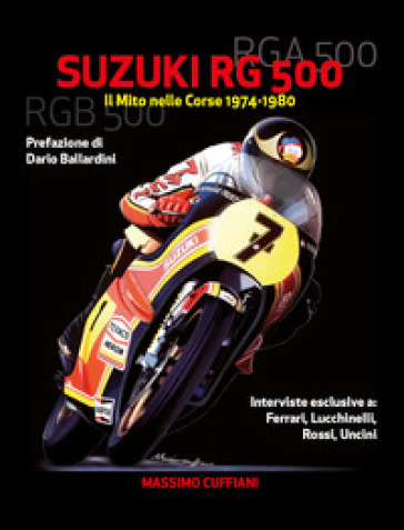 Suzuki RG 500. Il mito nelle corse 1974-1980 - Massimo Cuffiani